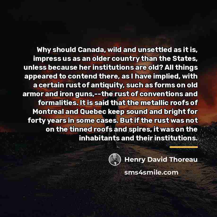 “Why should Canada, wild and unsettled as it is, impress…” quote by Henry David Thoreau