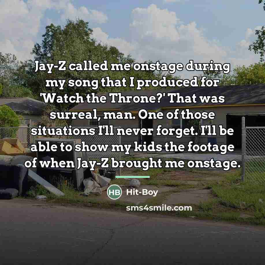 “Jay-Z called me onstage during my song that I produced…” quote by Hit-Boy