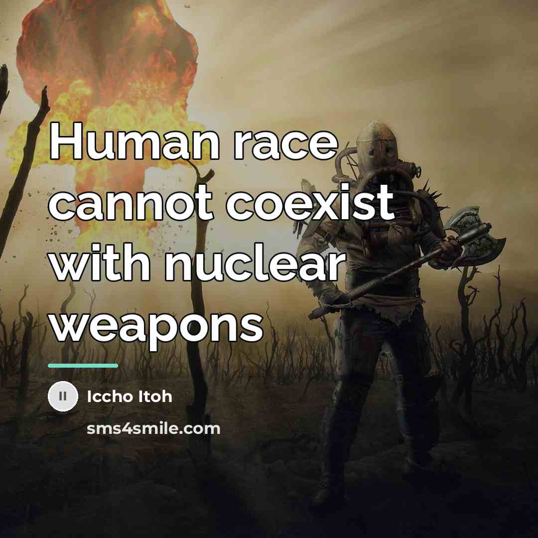 “Human race cannot coexist with nuclear weapons…” quote by Iccho Itoh
