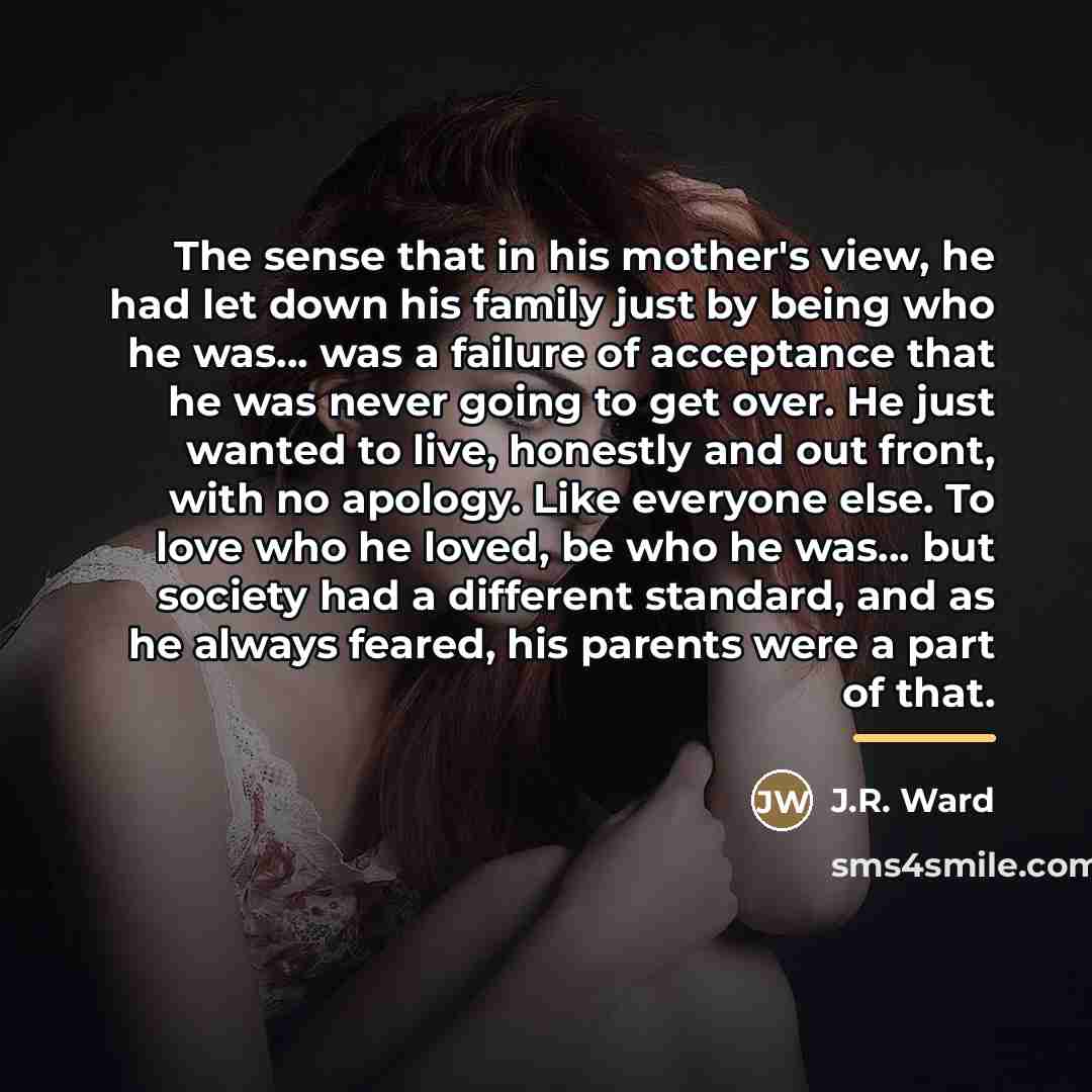 “The sense that in his mother's view, he had let…” quote by J.R. Ward