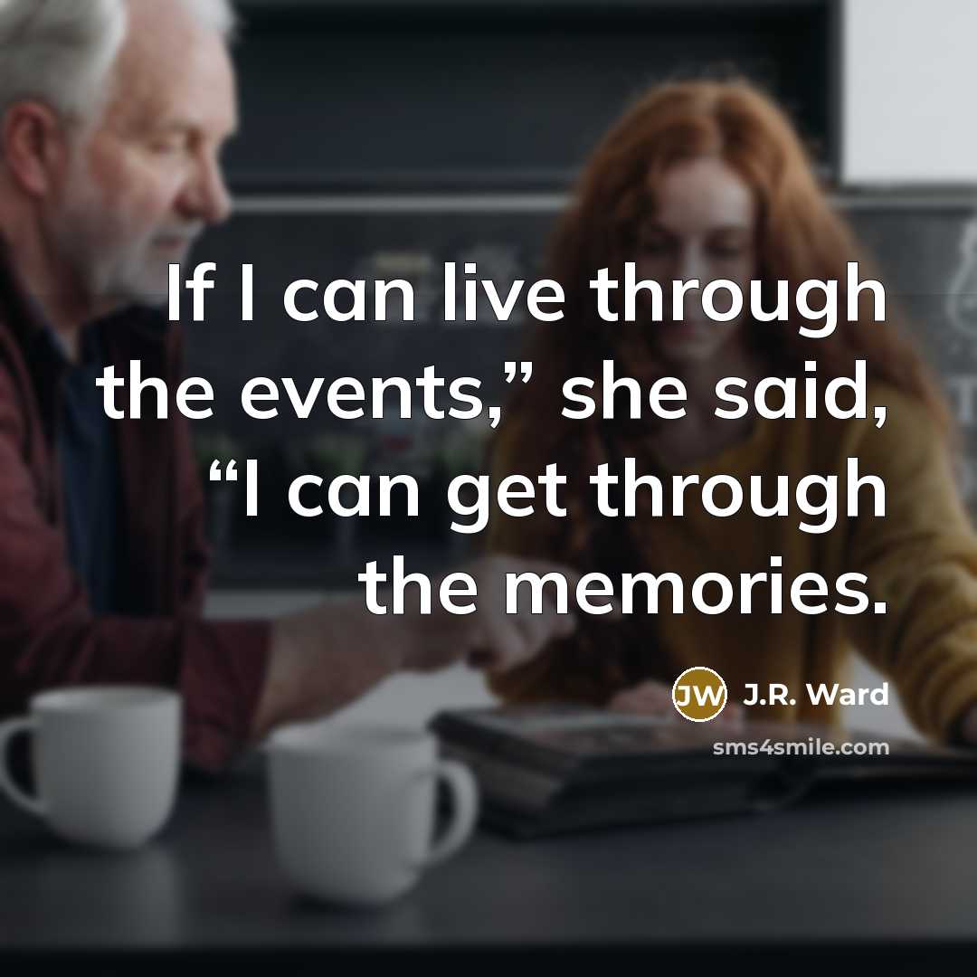 “If I can live through the events,” she said, “I…” quote by J.R. Ward