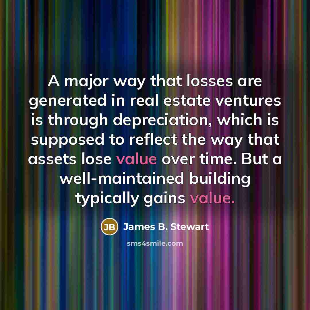 “A major way that losses are generated in real estate…” quote by James B. Stewart