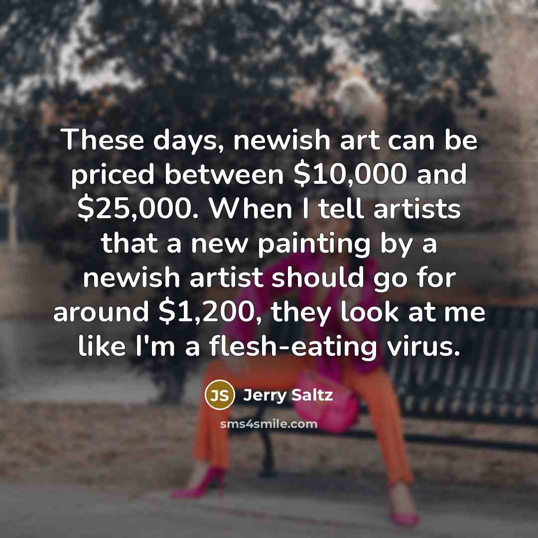 “These days, newish art can be priced between $10,000 and…” quote by Jerry Saltz