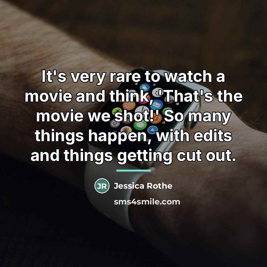 “It's very rare to watch a movie and think, 'That's…” quote by Jessica Rothe