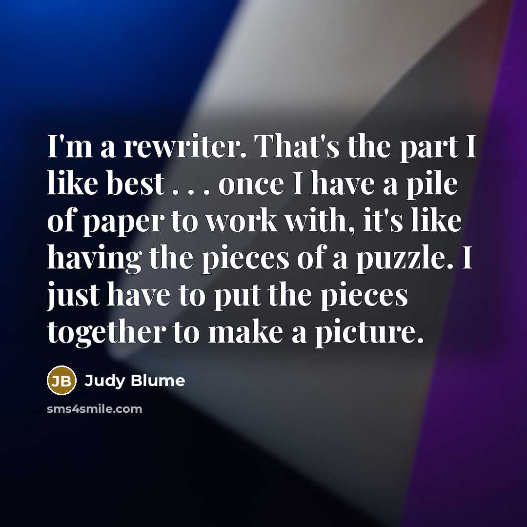 “I'm a rewriter. That's the part I like best .…” quote by Judy Blume
