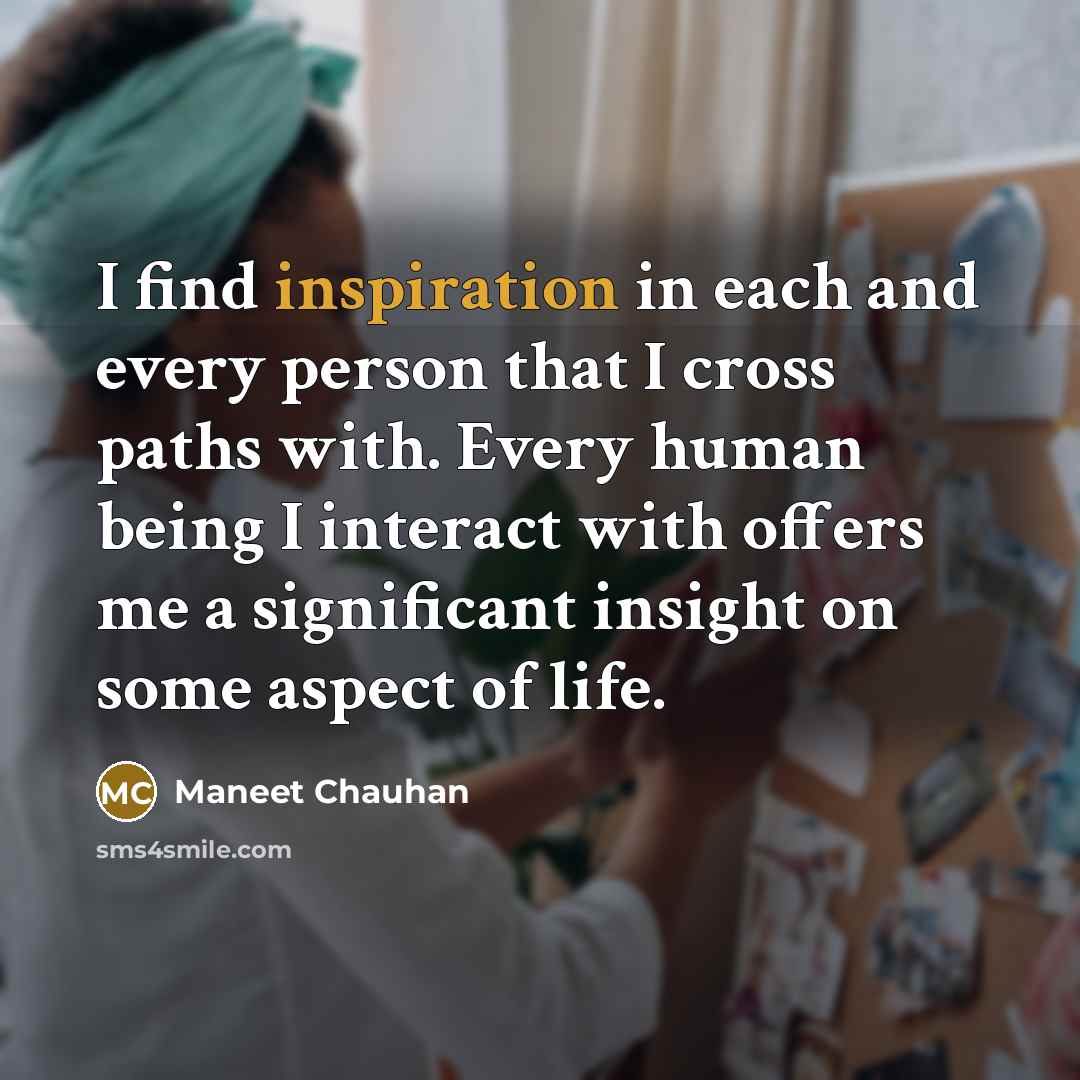“I find inspiration in each and every person that I…” quote by Maneet Chauhan