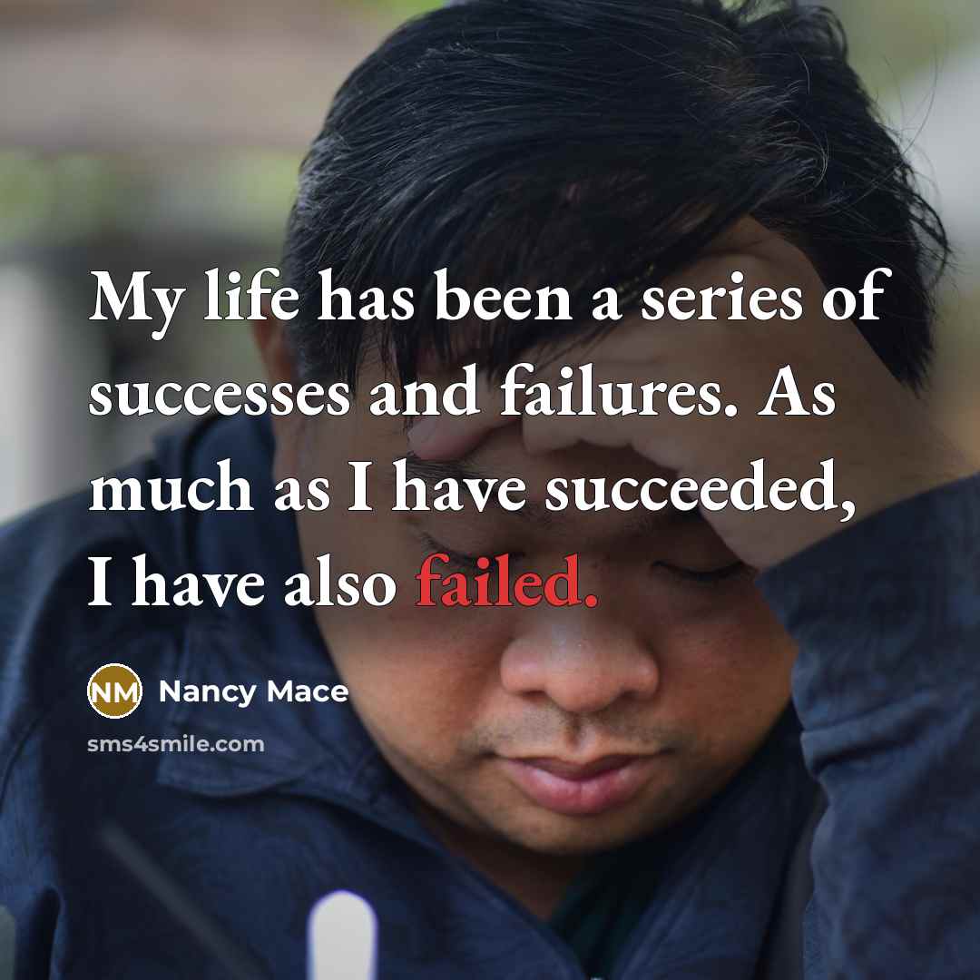 “My life has been a series of successes and failures.…” quote by Nancy Mace
