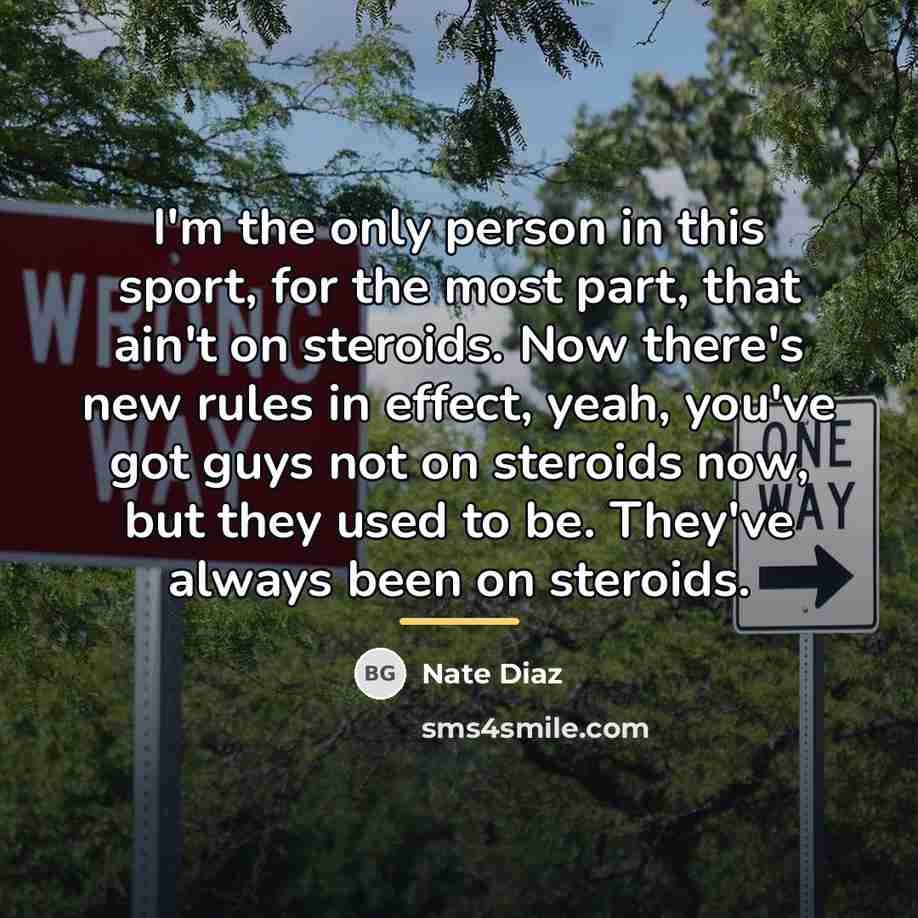 “I'm the only person in this sport, for the most…” quote by Nate Diaz