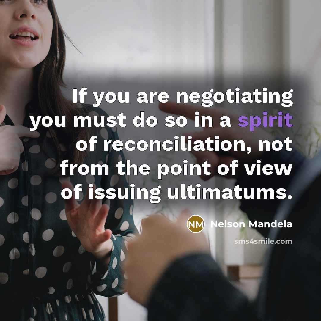 “If you are negotiating you must do so in a…” quote by Nelson Mandela