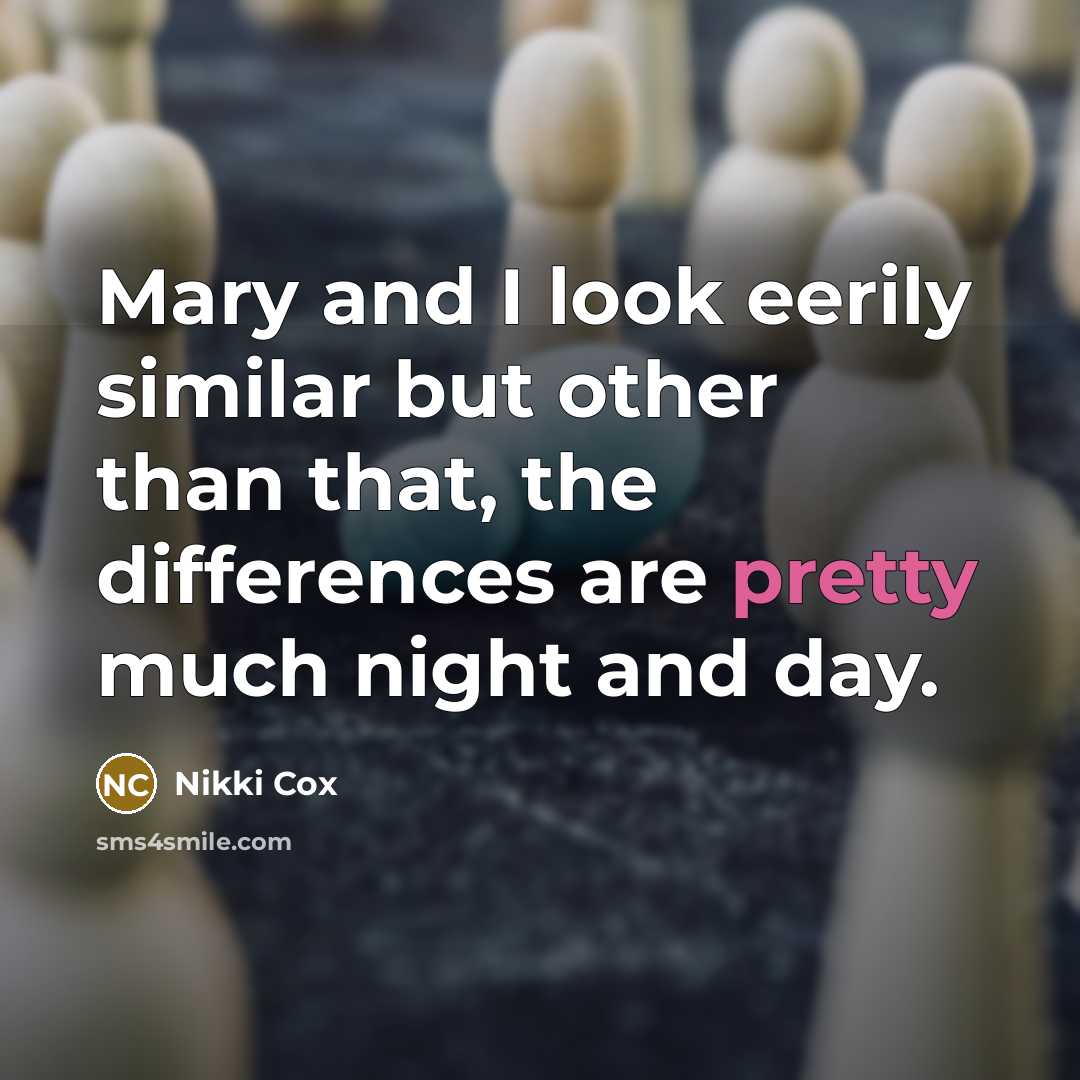 “Mary and I look eerily similar but other than that,…” quote by Nikki Cox