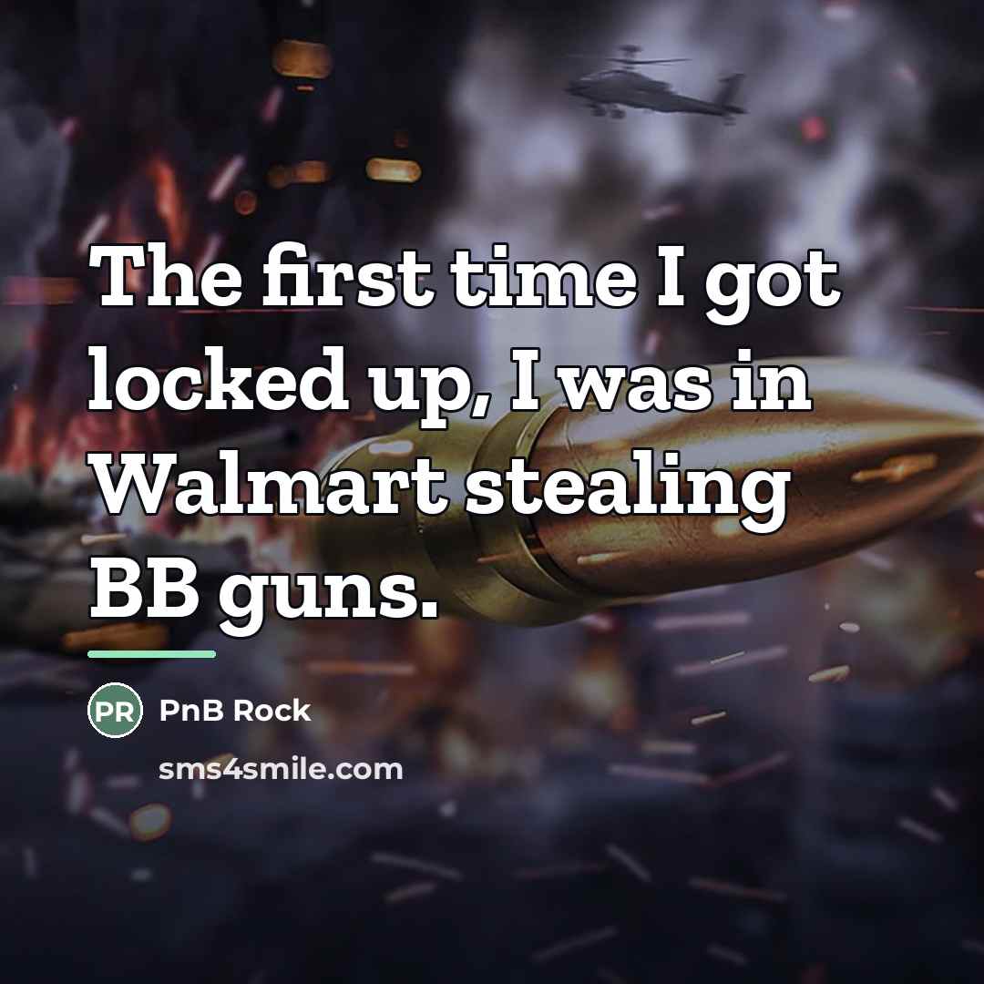 “The first time I got locked up, I was in…” quote by PnB Rock