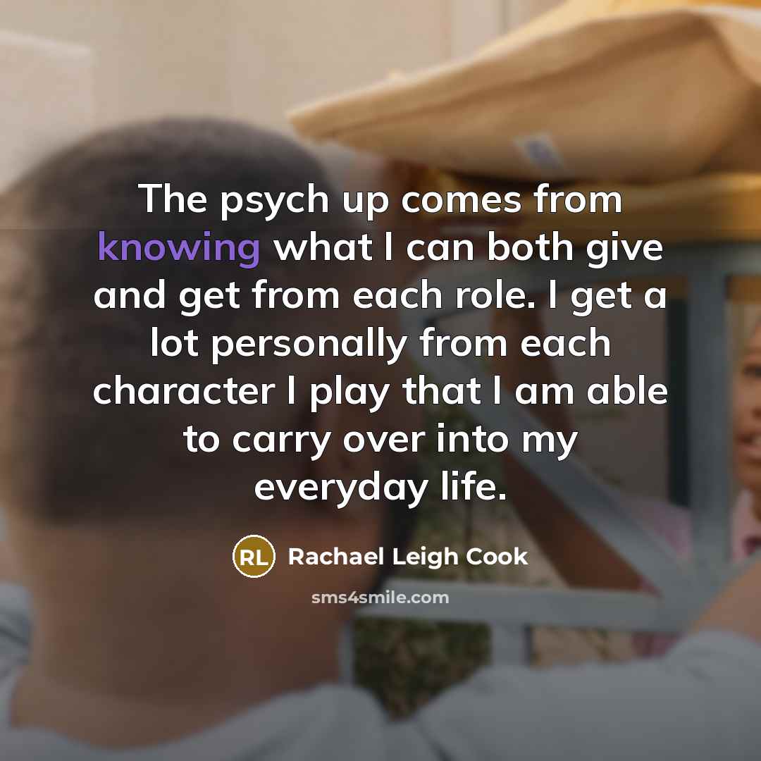 “The psych up comes from knowing what I can both…” quote by Rachael Leigh Cook