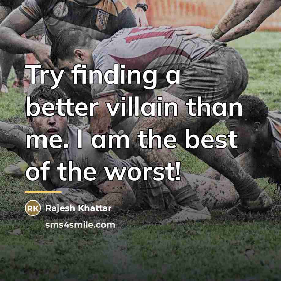 “Try finding a better villain than me. I am the…” quote by Rajesh Khattar
