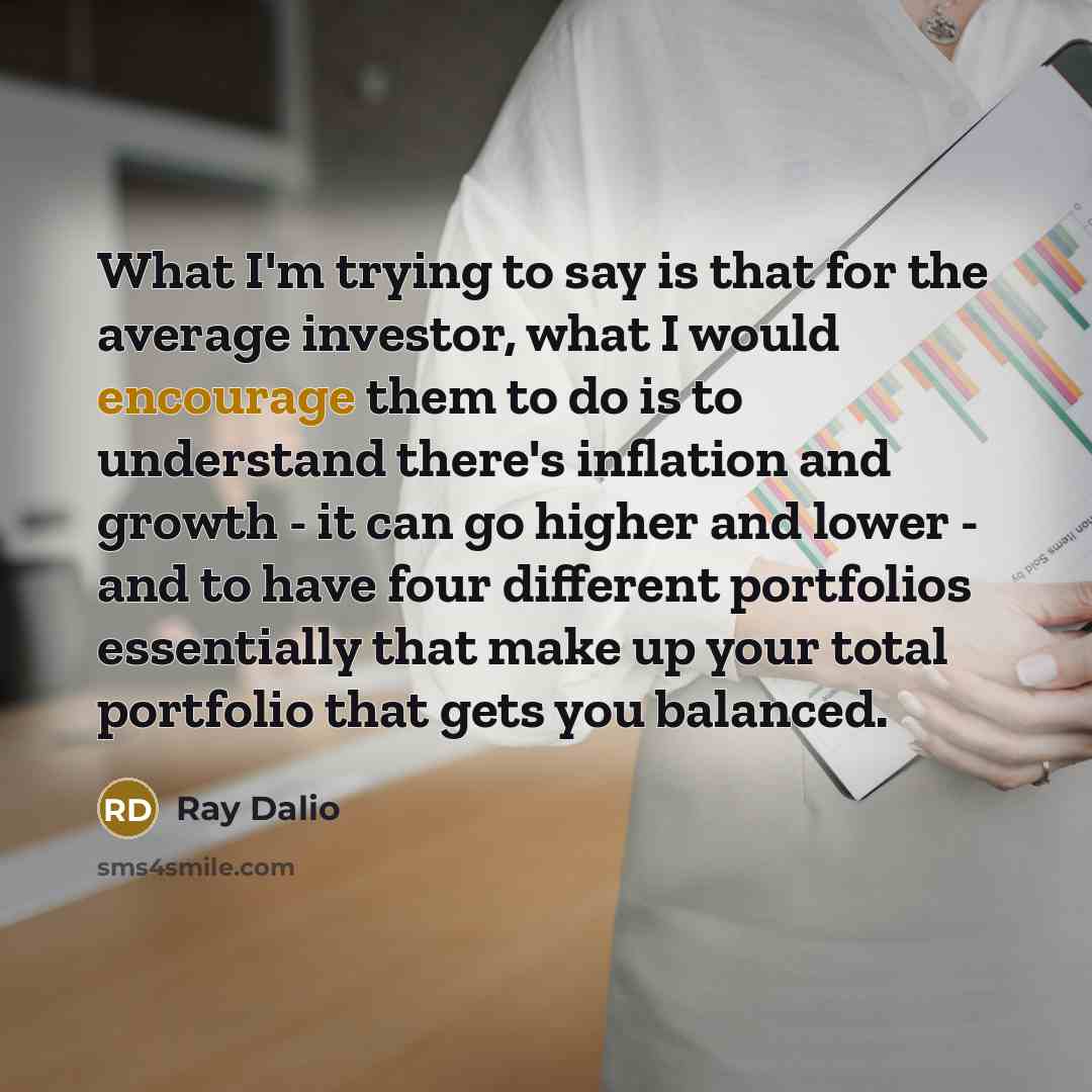 “What I'm trying to say is that for the average…” quote by Ray Dalio