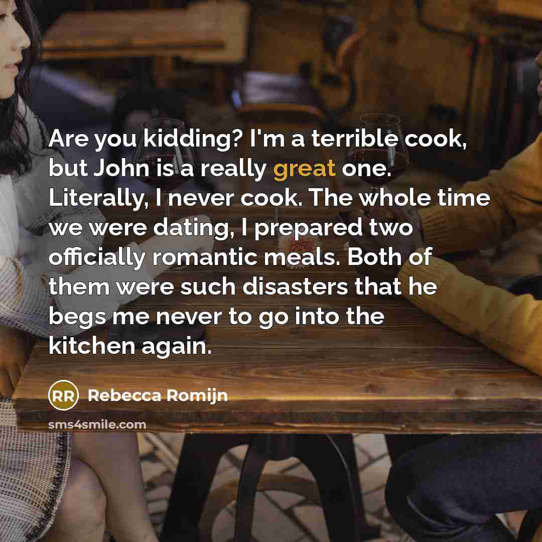 “Are you kidding? I'm a terrible cook, but John is…” quote by Rebecca Romijn