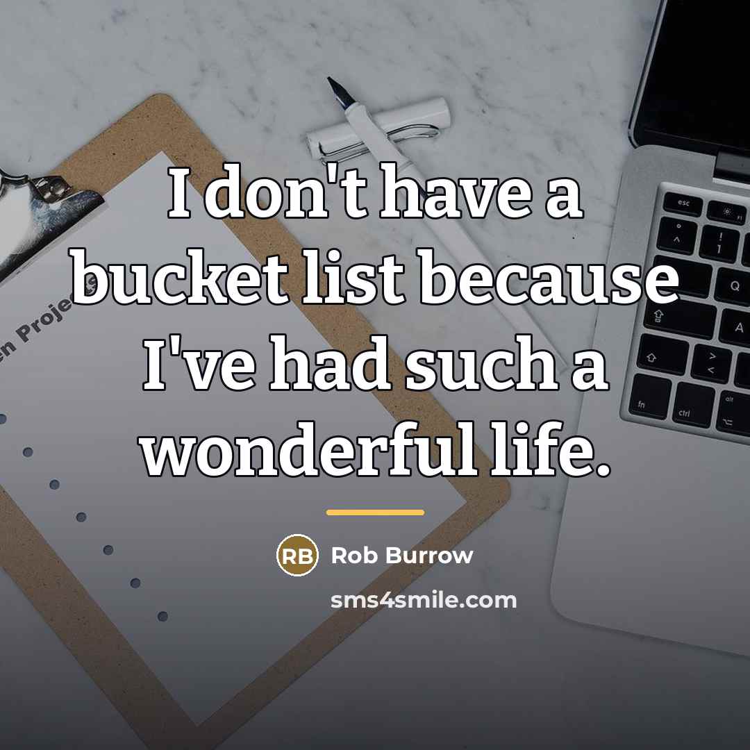 “I don't have a bucket list because I've had such…” quote by Rob Burrow