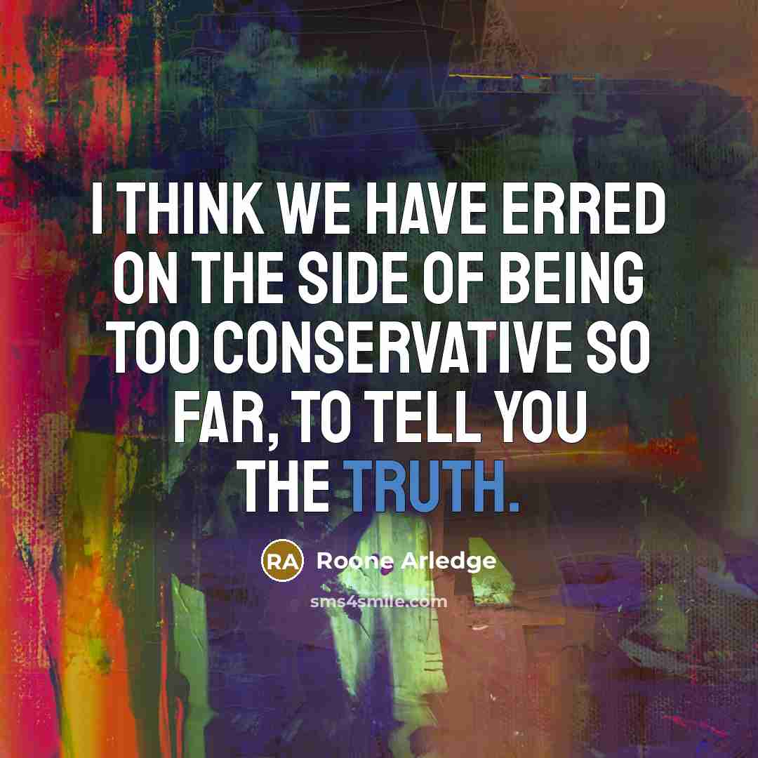 “I think we have erred on the side of being…” quote by Roone Arledge