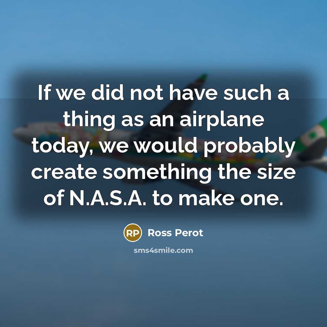 “If we did not have such a thing as an…” quote by Ross Perot