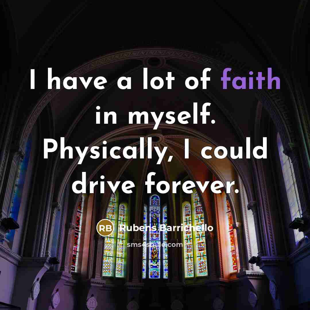 “I have a lot of faith in myself. Physically, I…” quote by Rubens Barrichello