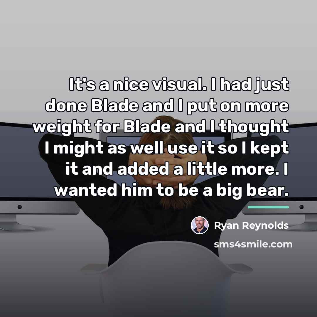 “It's a nice visual. I had just done Blade and…” quote by Ryan Reynolds