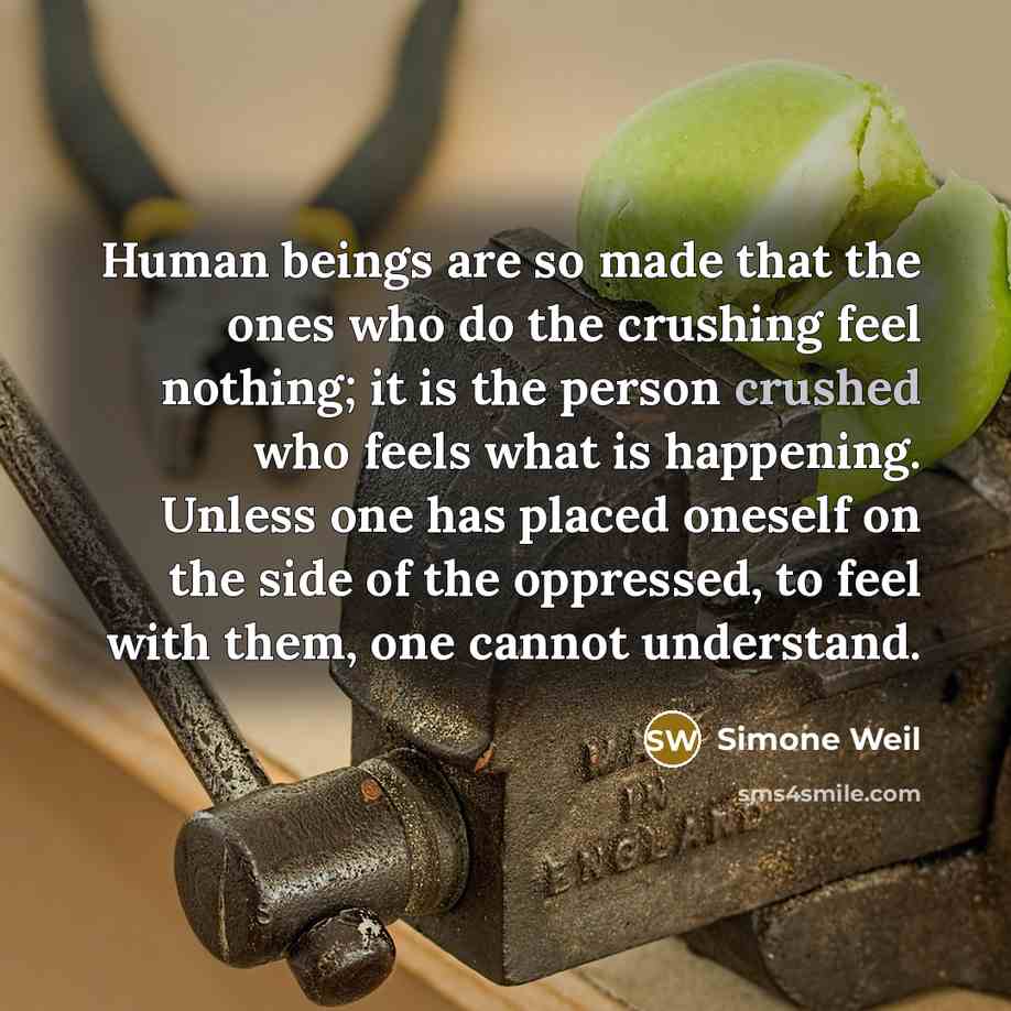 “Human beings are so made that the ones who do…” quote by Simone Weil