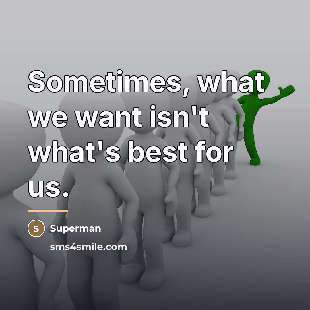 “Sometimes, what we want isn't what's best for us.…” quote by Superman