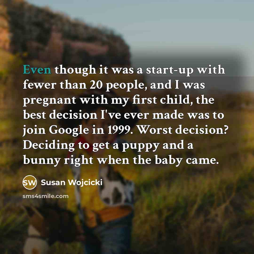“Even though it was a start-up with fewer than 20…” quote by Susan Wojcicki