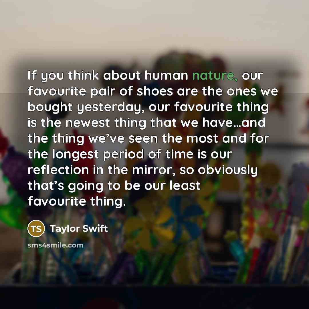 “If you think about human nature, our favourite pair of…” quote by Taylor Swift