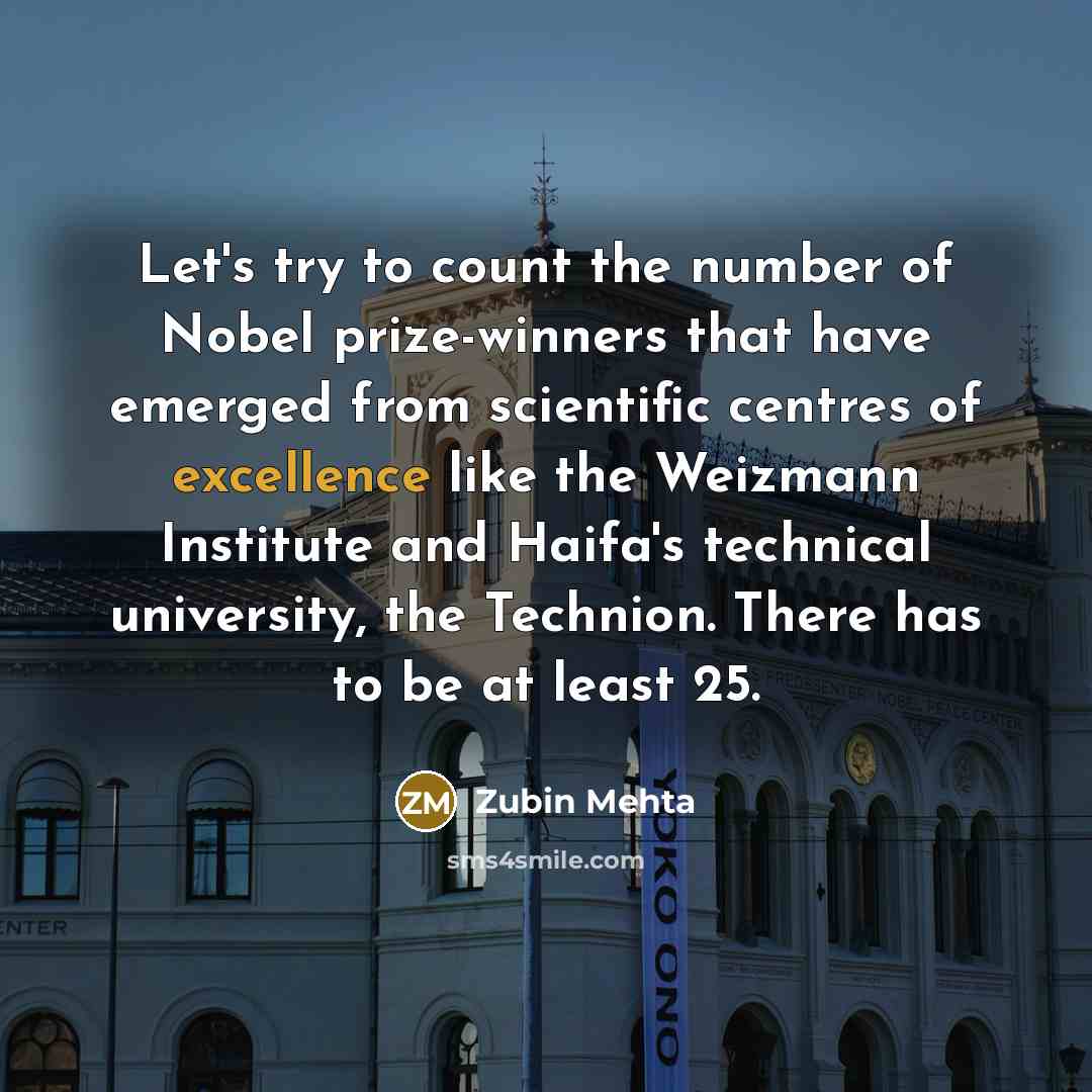 “Let's try to count the number of Nobel prize-winners that…” quote by Zubin Mehta