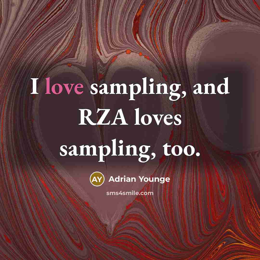 “I love sampling, and RZA loves sampling, too.…” quote by Adrian Younge