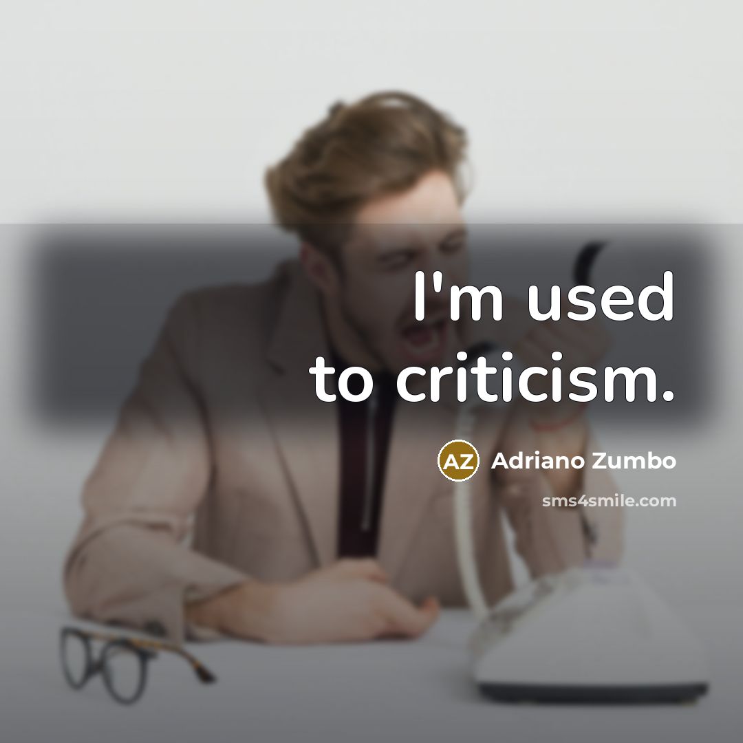 “I'm used to criticism.…” quote by Adriano Zumbo