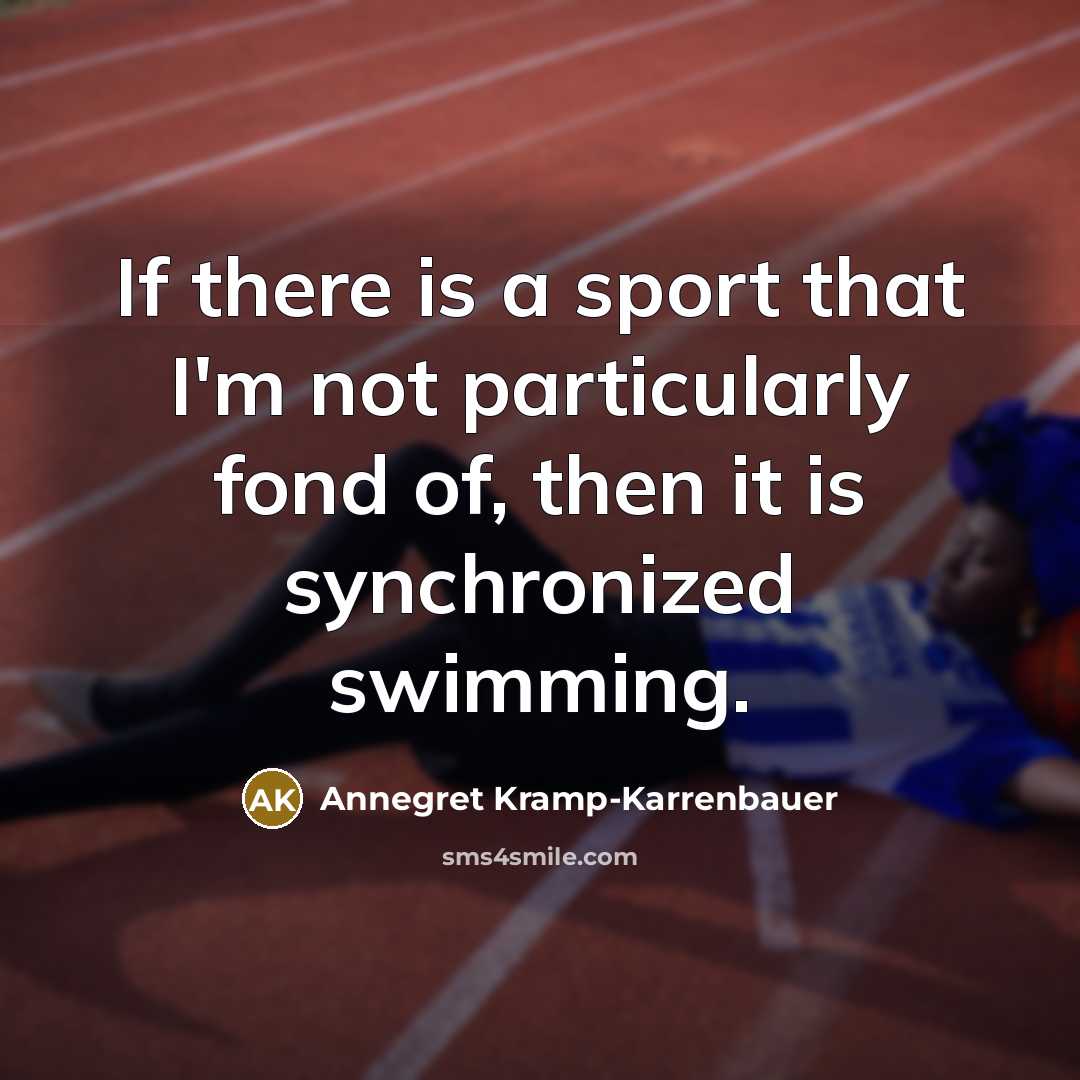 “If there is a sport that I'm not particularly fond…” quote by Annegret Kramp-Karrenbauer