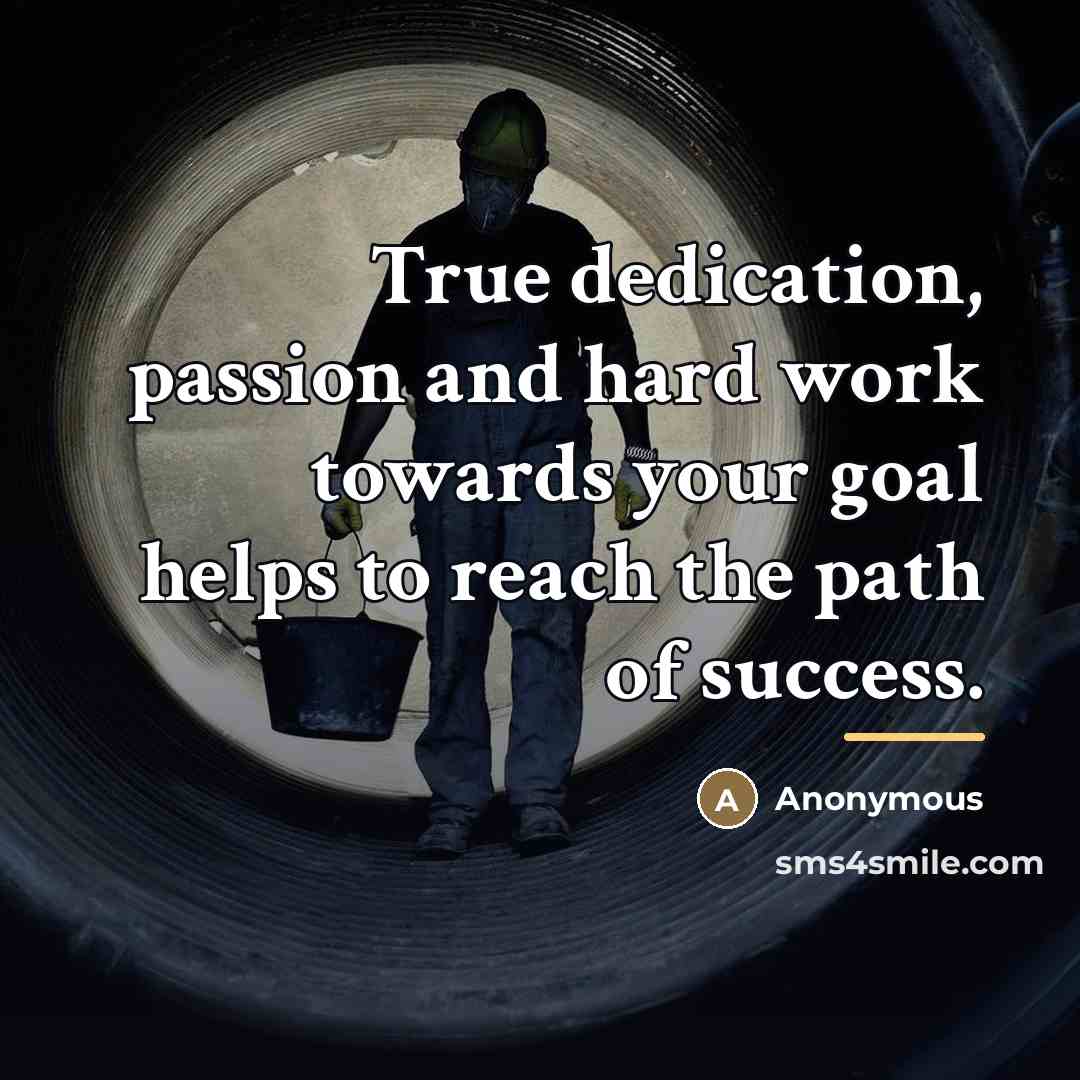 “True dedication, passion and hard work towards your goal helps…” quote by Anonymous