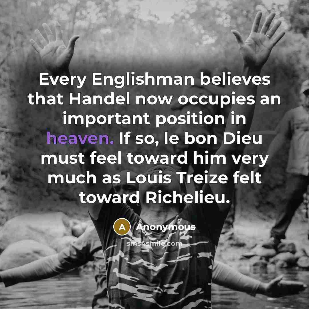 “Every Englishman believes that Handel now occupies an important position…” quote by Anonymous