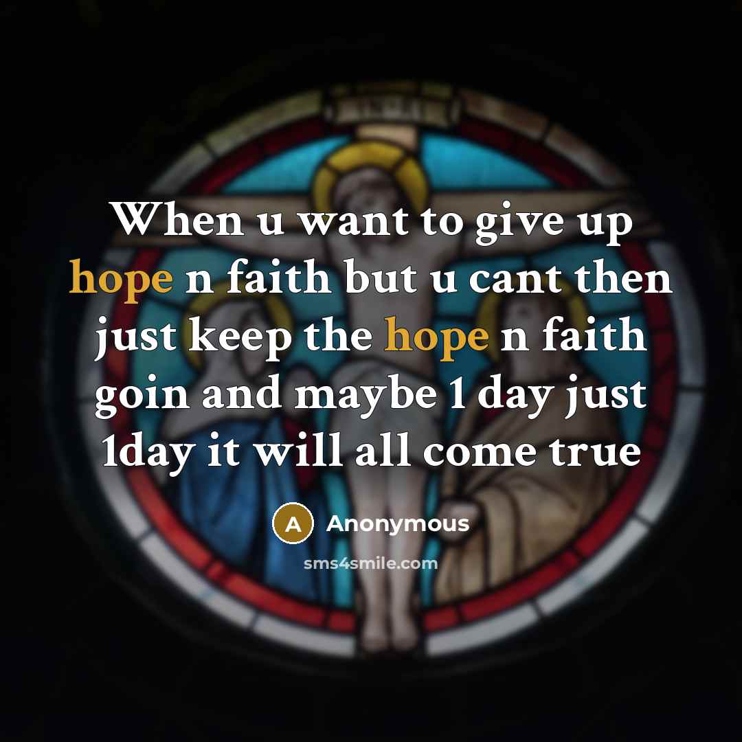 “When u want to give up hope n faith but…” quote by Anonymous