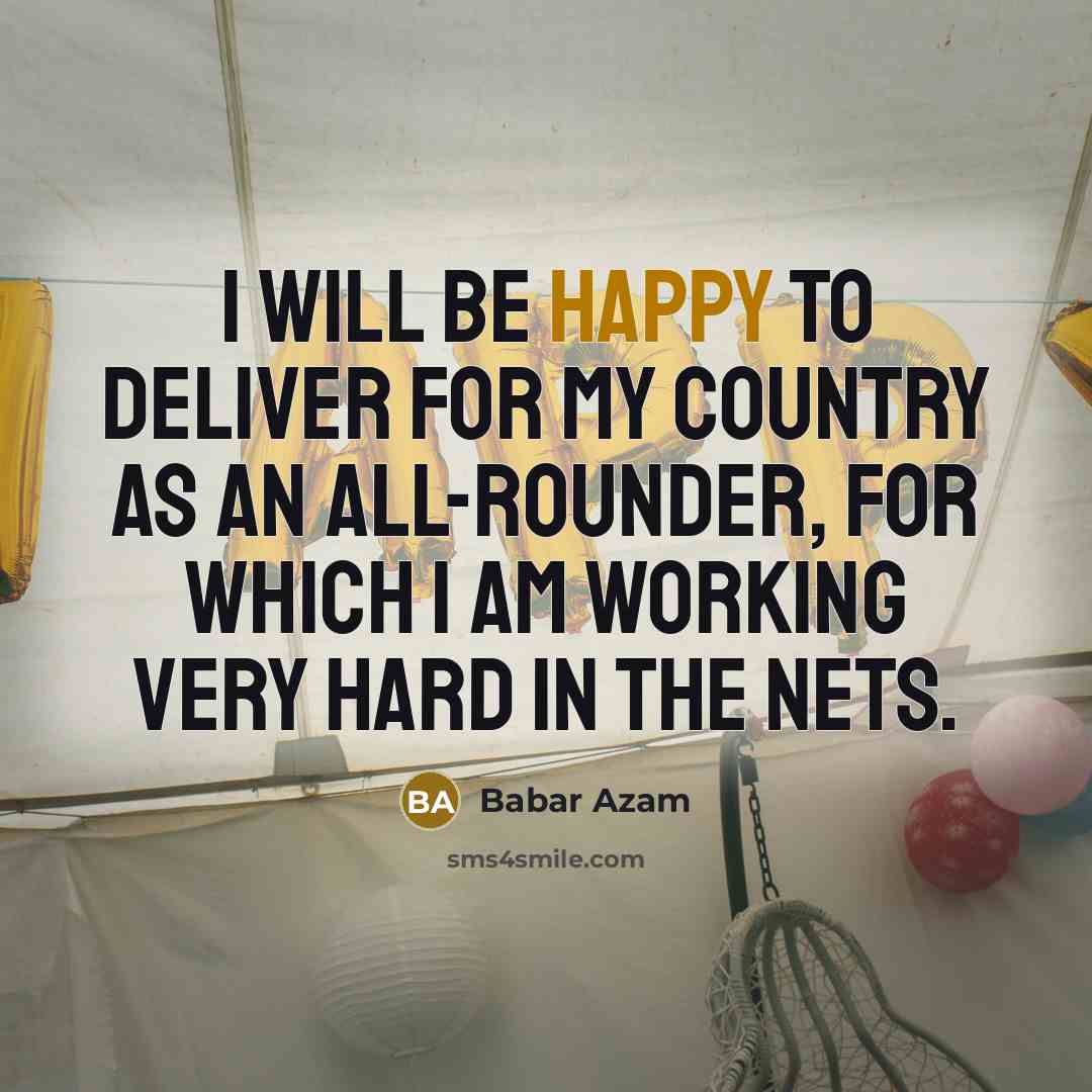“I will be happy to deliver for my country as…” quote by Babar Azam