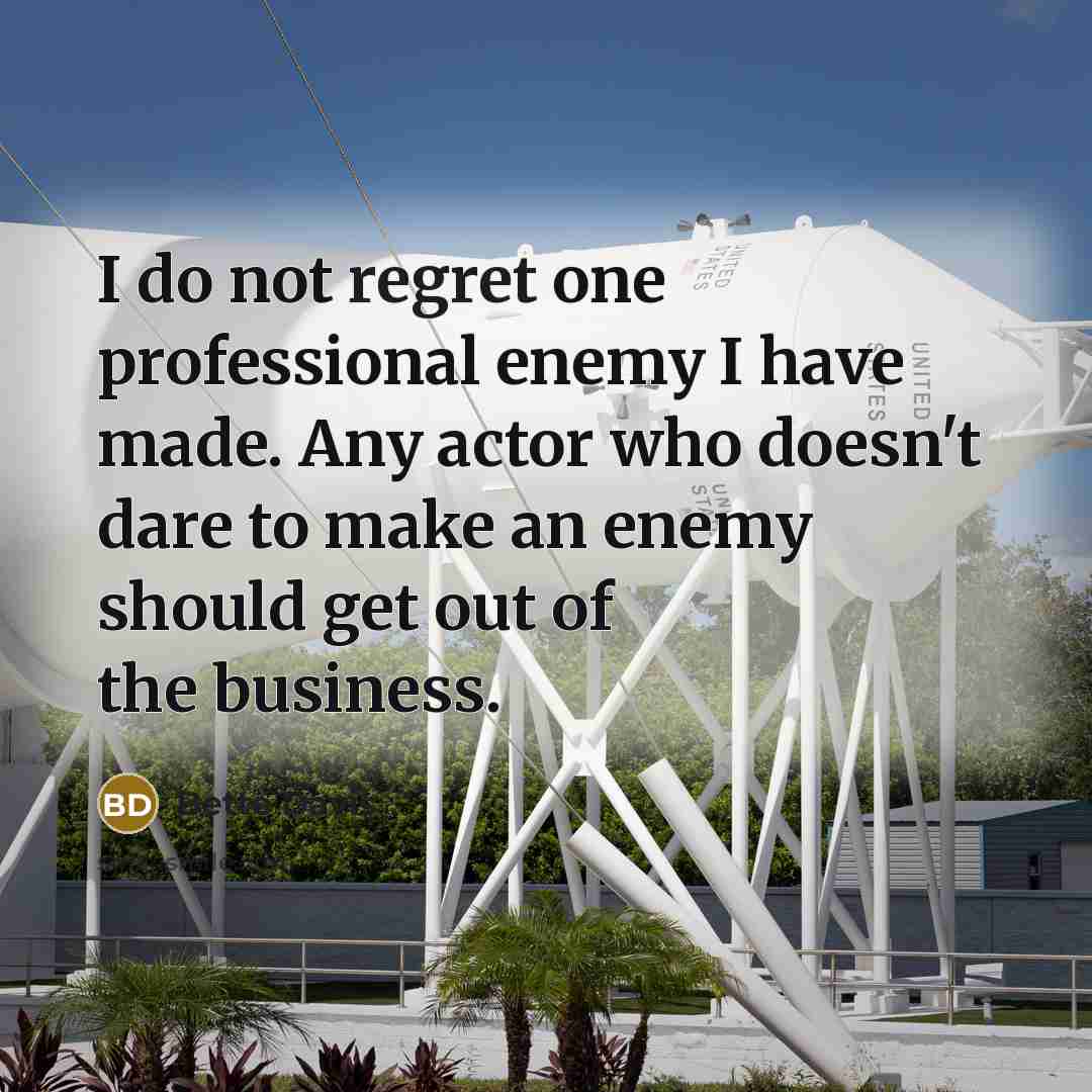 “I do not regret one professional enemy I have made.…” quote by Bette Davis