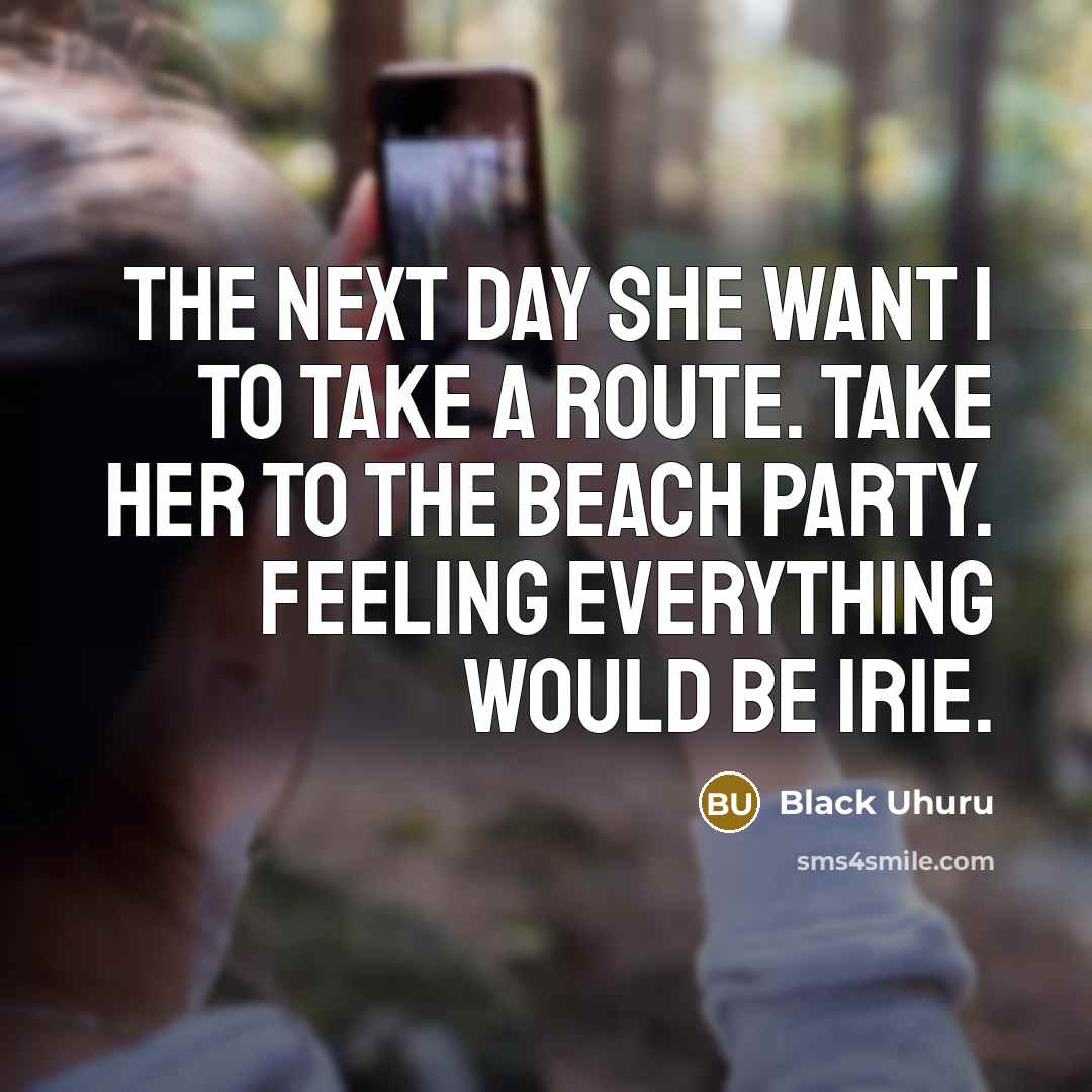 “The next day she want I to take a route.…” quote by Black Uhuru