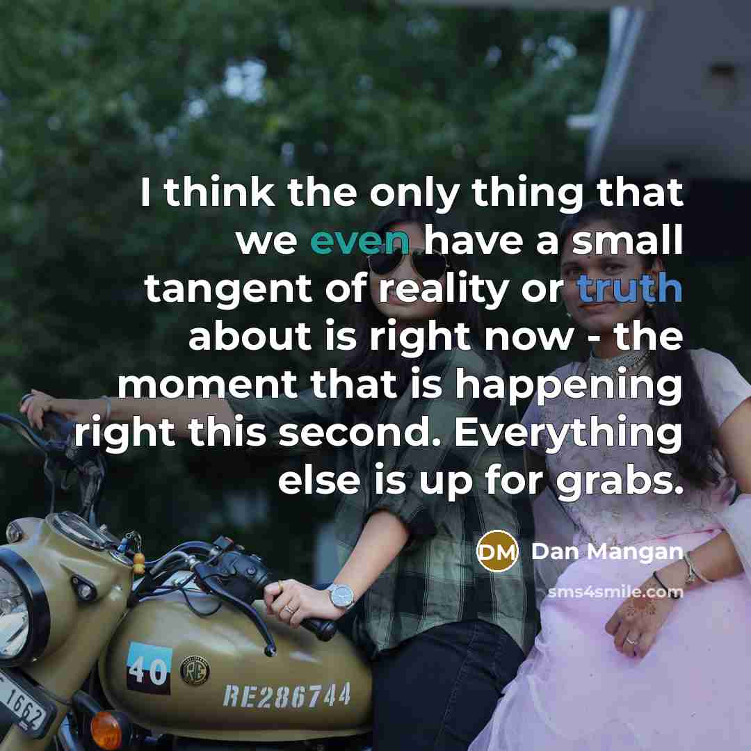 “I think the only thing that we even have a…” quote by Dan Mangan