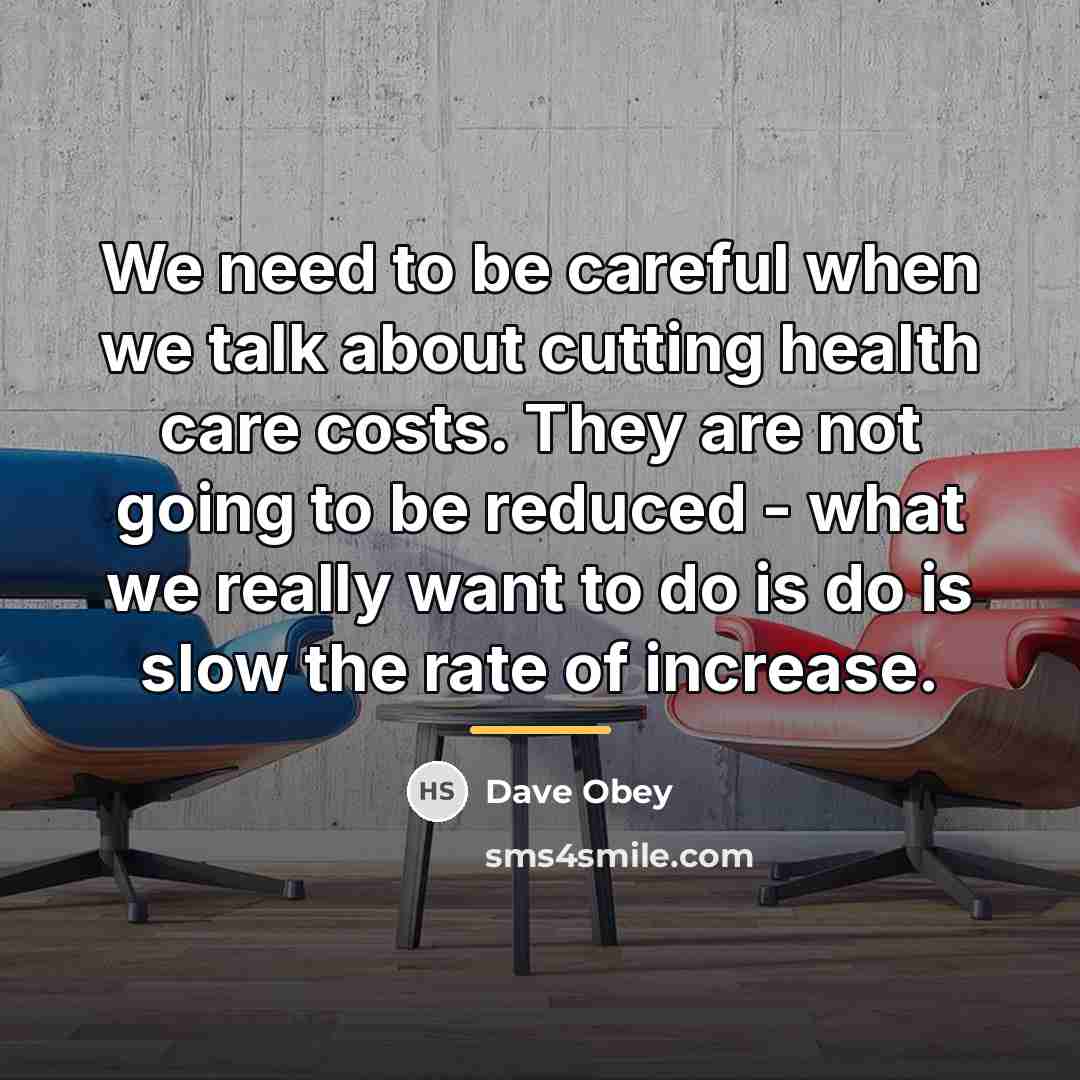 “We need to be careful when we talk about cutting…” quote by Dave Obey