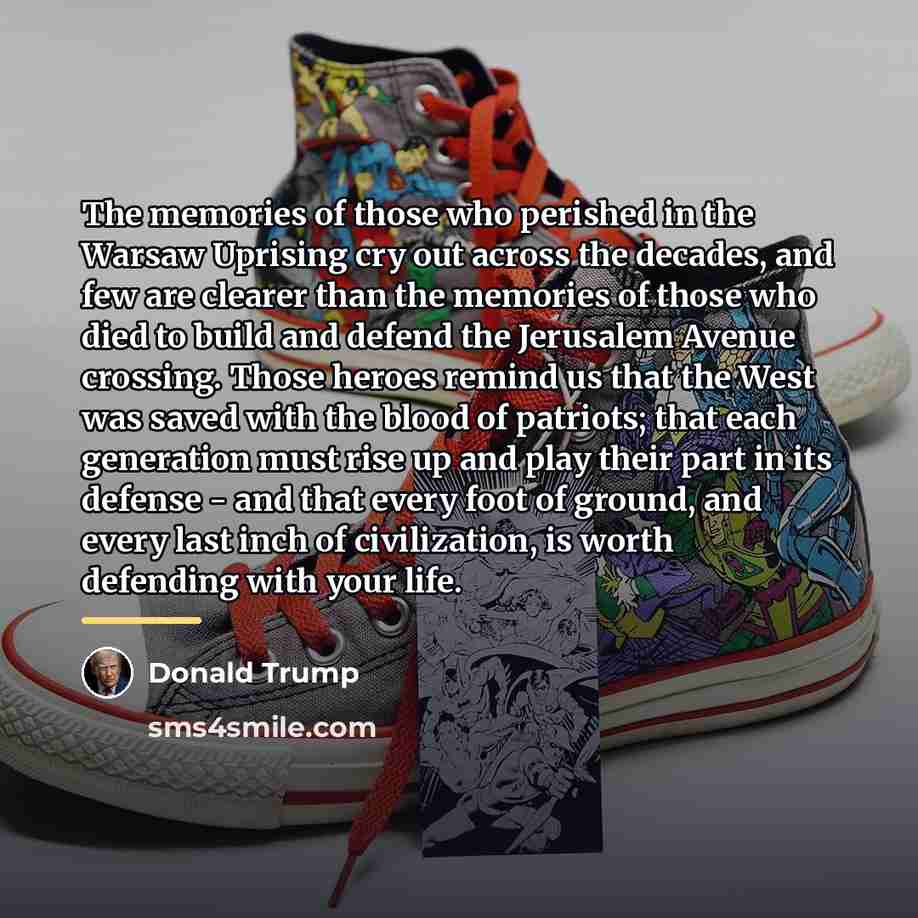 “The memories of those who perished in the Warsaw Uprising…” quote by Donald Trump