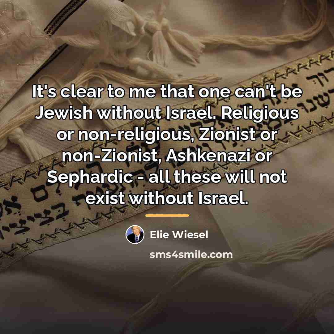 “It's clear to me that one can't be Jewish without…” quote by Elie Wiesel