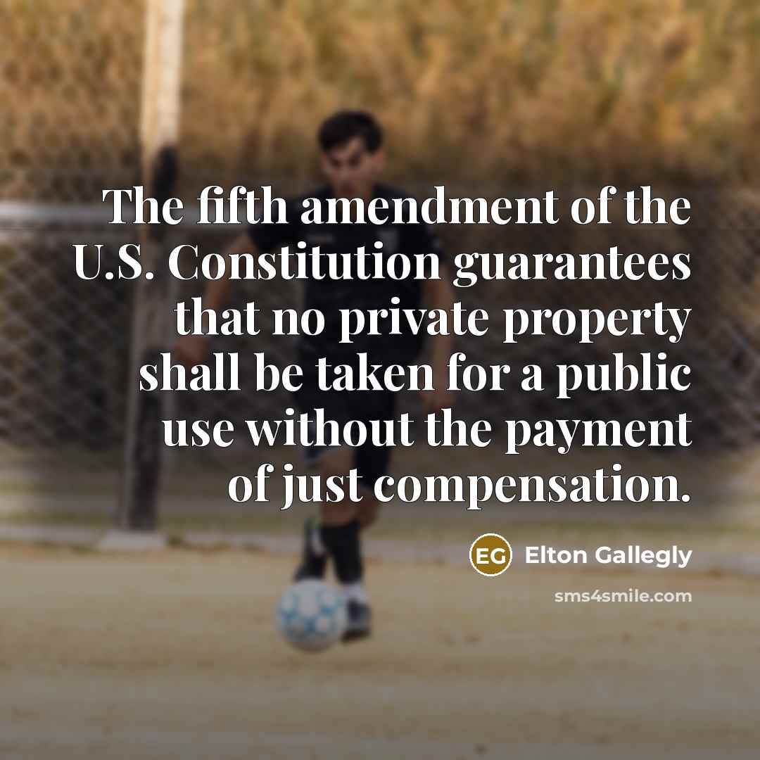 “The fifth amendment of the U.S. Constitution guarantees that no…” quote by Elton Gallegly