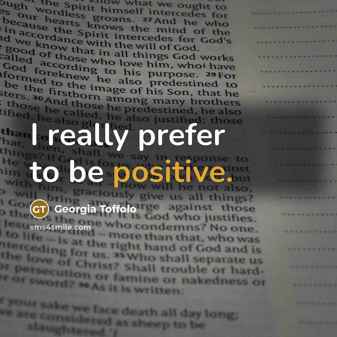 “I really prefer to be positive.…” quote by Georgia Toffolo