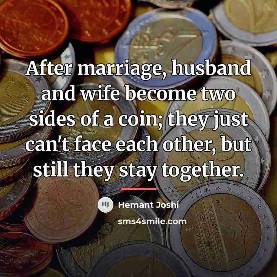 “After marriage, husband and wife become two sides of a…” quote by Hemant Joshi