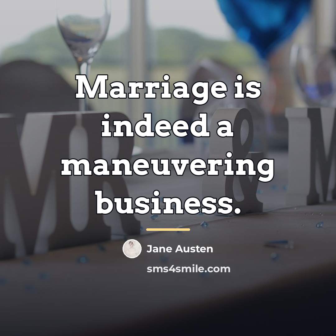 “Marriage is indeed a maneuvering business.…” quote by Jane Austen