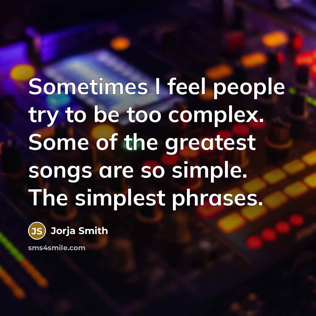 “Sometimes I feel people try to be too complex. Some…” quote by Jorja Smith