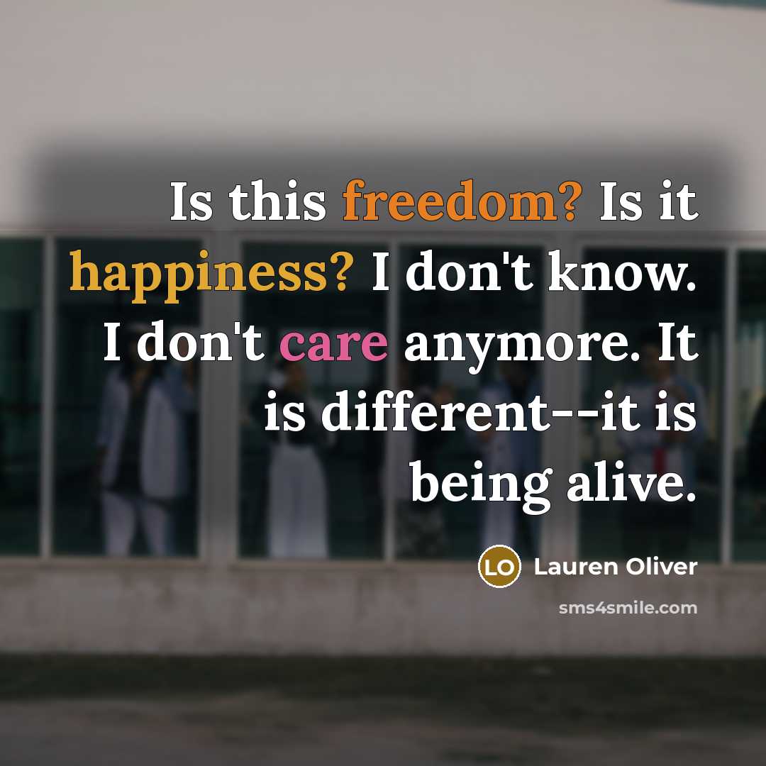 “Is this freedom? Is it happiness? I don't know. I…” quote by Lauren Oliver