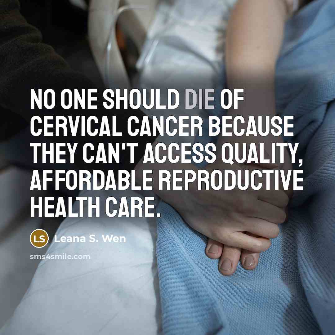“No one should die of cervical cancer because they can't…” quote by Leana S. Wen