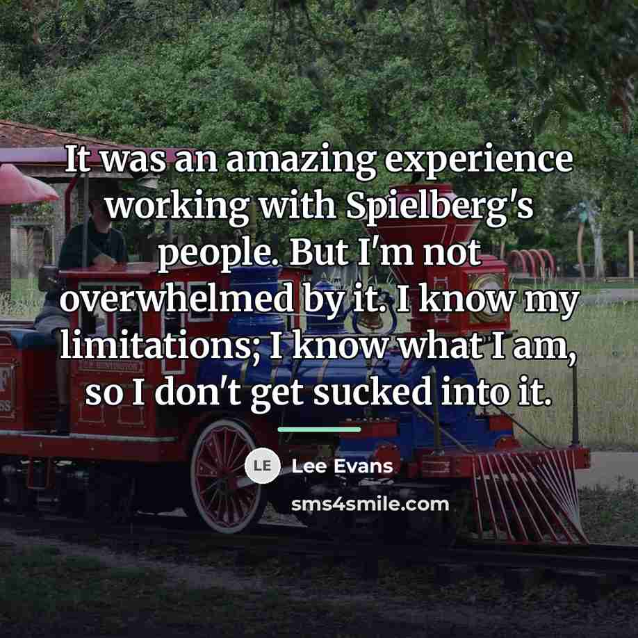 “It was an amazing experience working with Spielberg's people. But…” quote by Lee Evans
